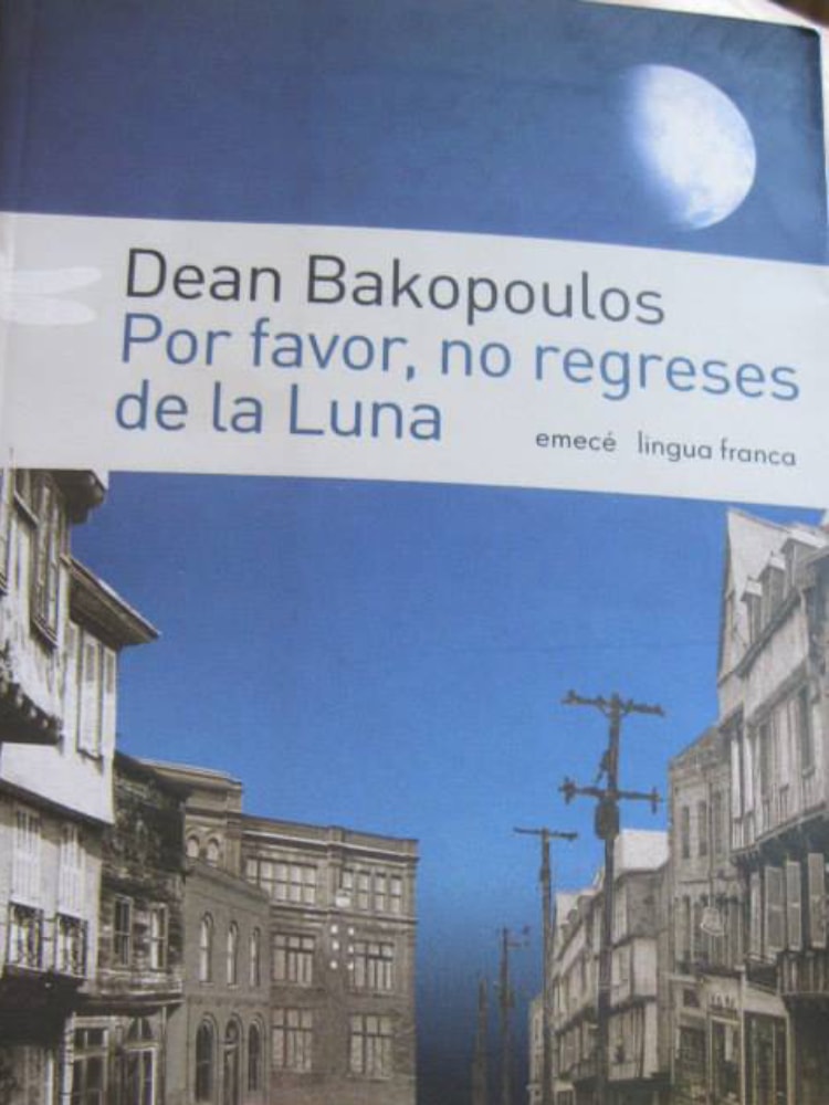 Por favor, no regreses de la luna - Dean Bakopoulos - Tapa